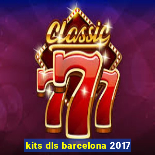 kits dls barcelona 2017